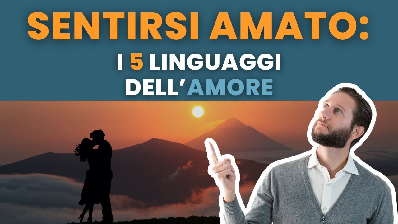 Quali sono i 5 LINGUAGGI DELL'AMORE?