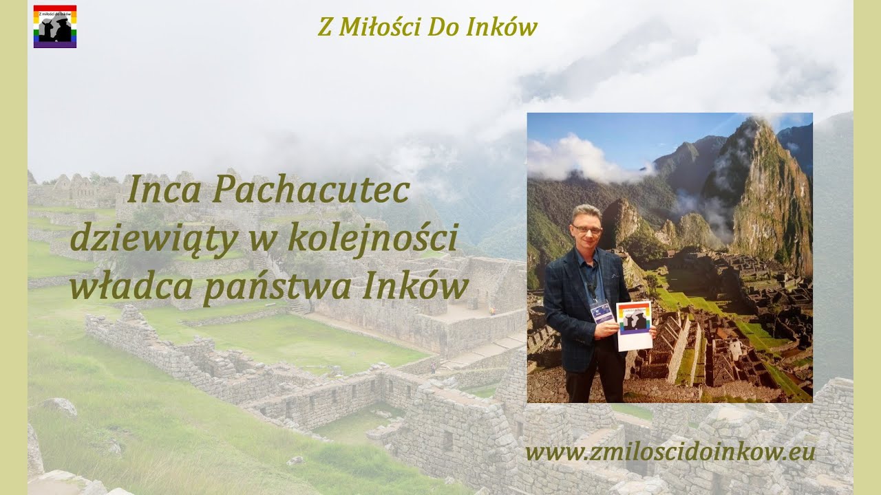 Inca Pachacutec - dziewiąty władca państwa Inków