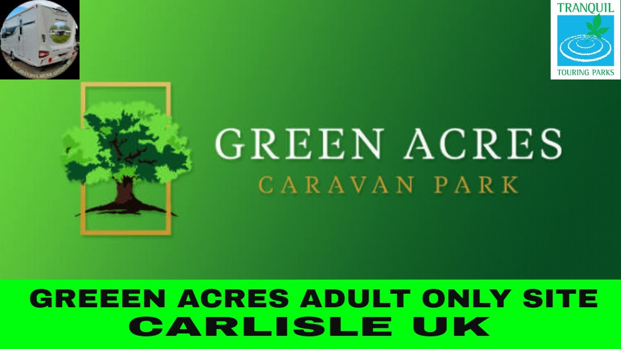 Green Acres Adult Only Site Carlisle UK