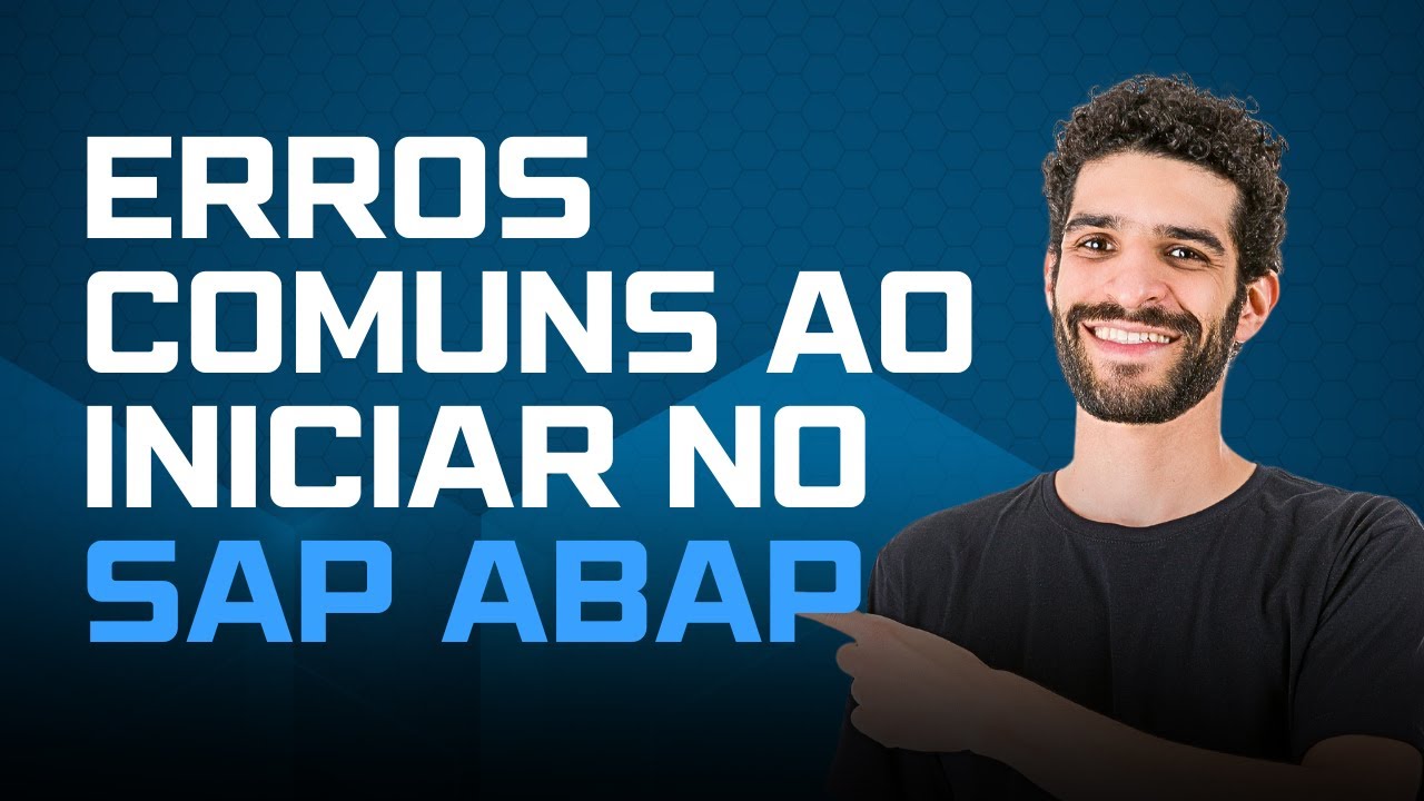 Erros comuns ao iniciar no SAP ABAP   Programa&ccedil;&atilde;o SAP ABAP para iniciantes
