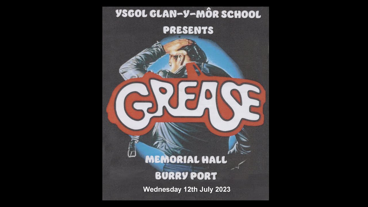 Grease - Glan y mor School Production (Wed 12th July 2023)