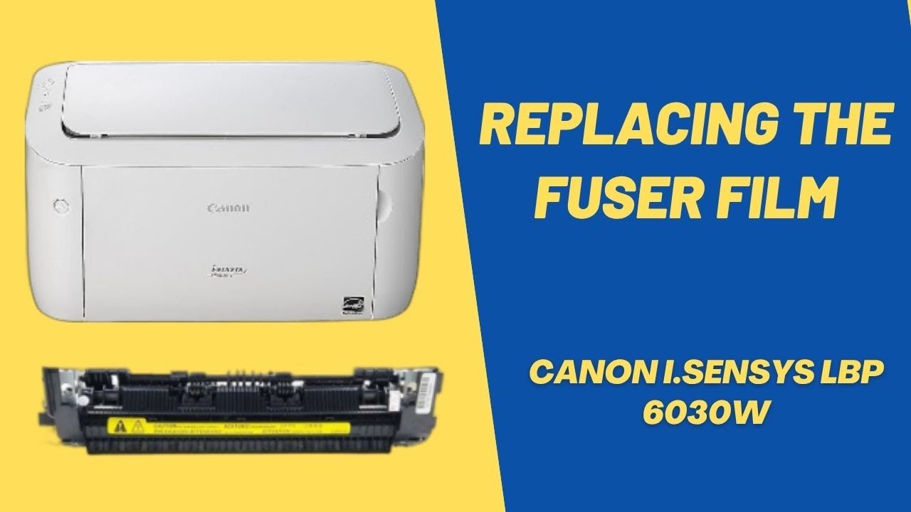 How to Replace the Fuser Film in Canon LBP6030W Printer – Easy Tutorial