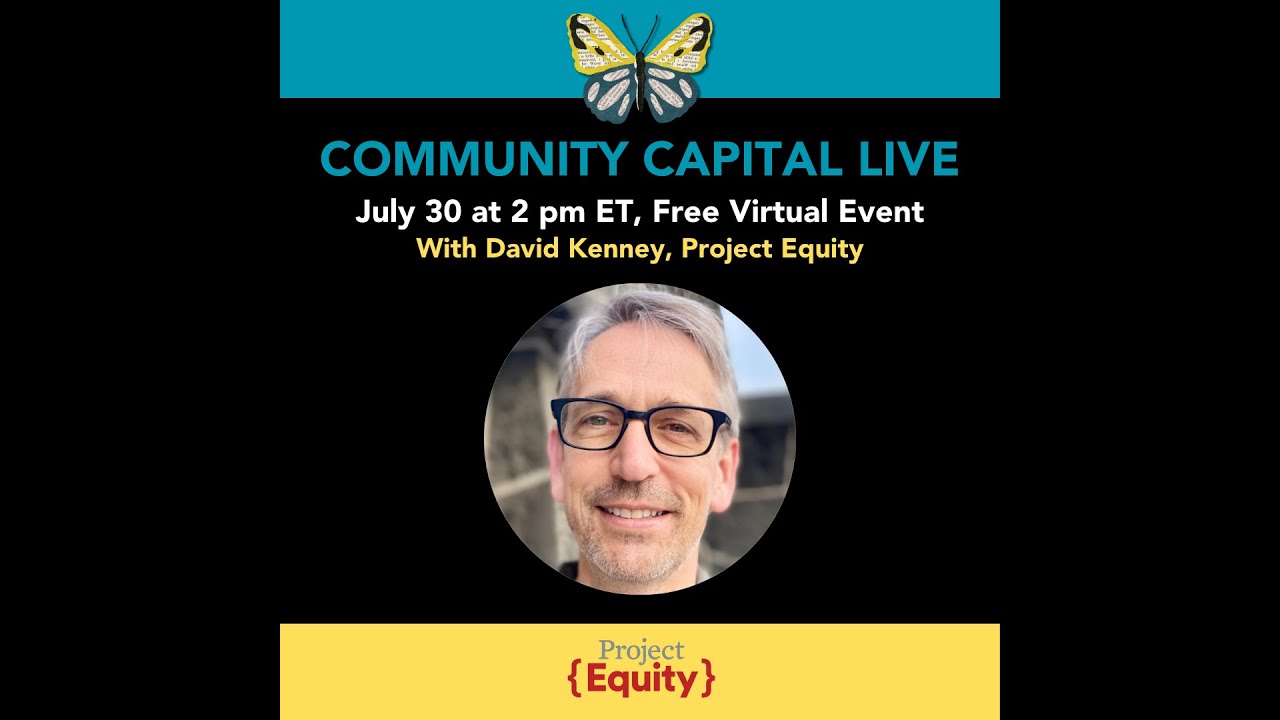 Community Capital Live: David Kenney of Project Equity