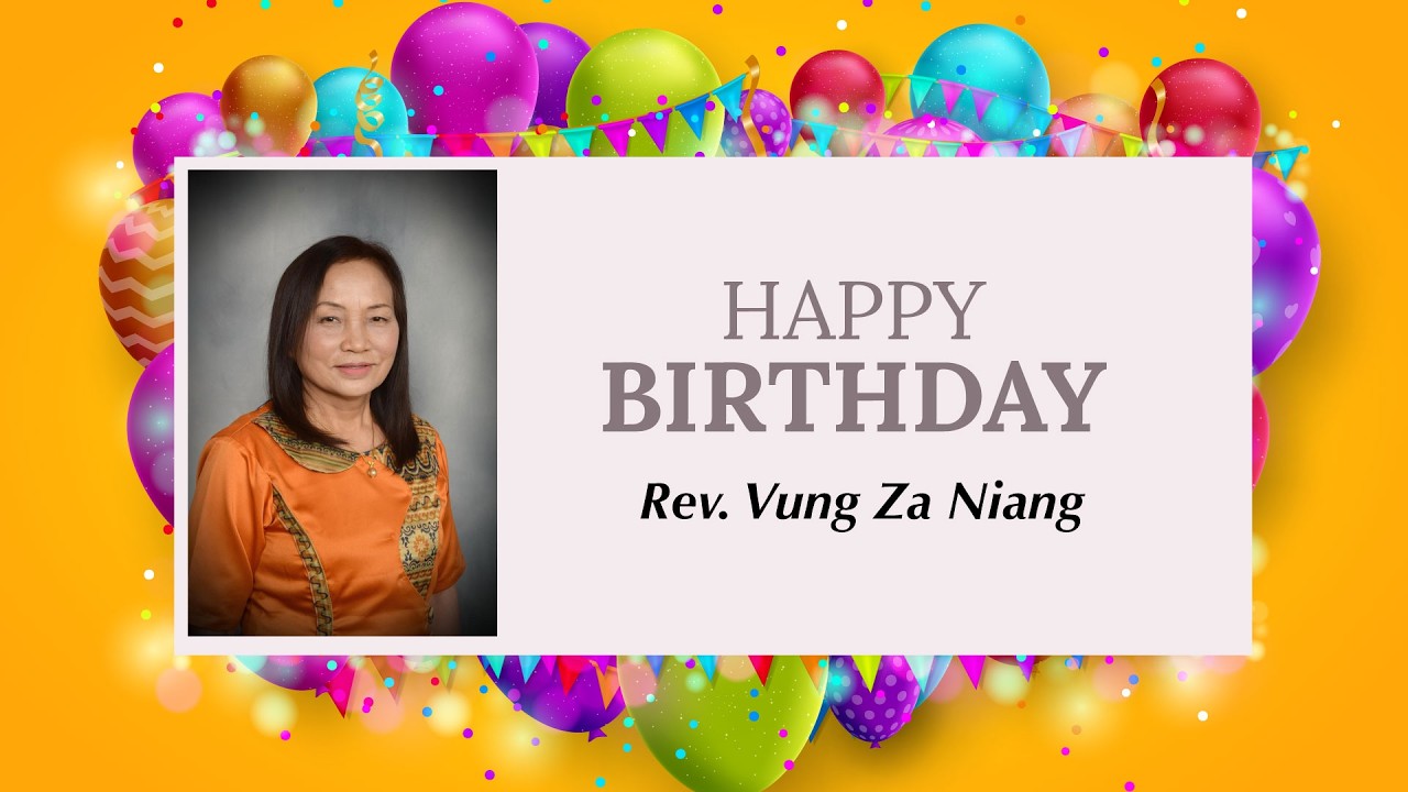 Celebrating the 68th Birthday of Rev. Vung Za Niang (February 28, 2026)