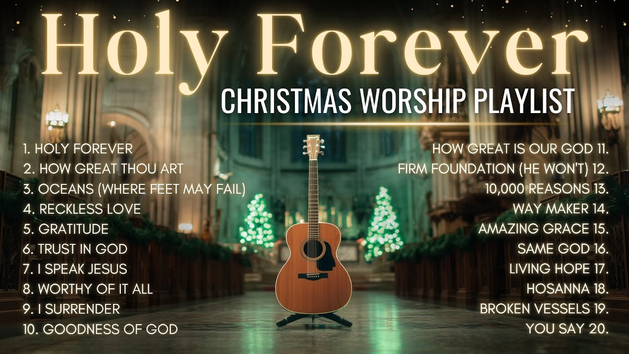 Holy Forever - Worship Guitar Christmas Playlist | Christian Acoustic Instrumental Music