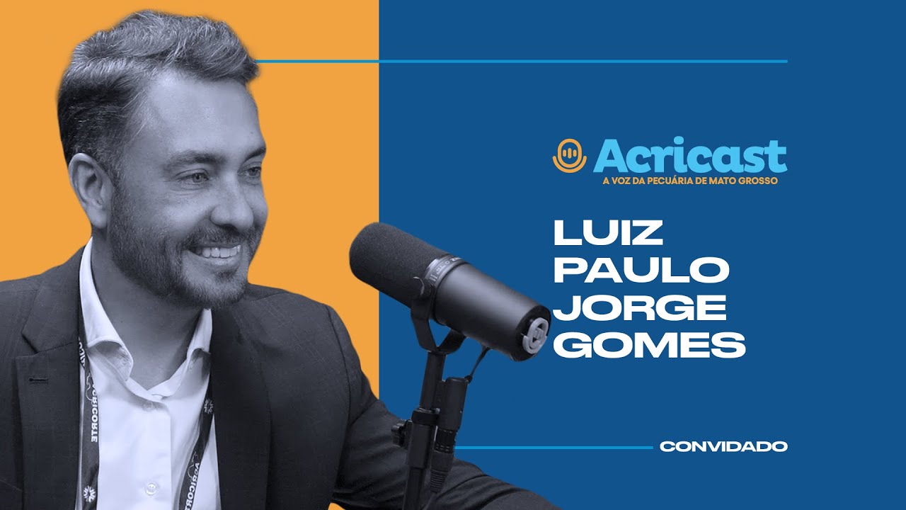 ACRICAST #46 - Luiz Paulo Jorge Gomes