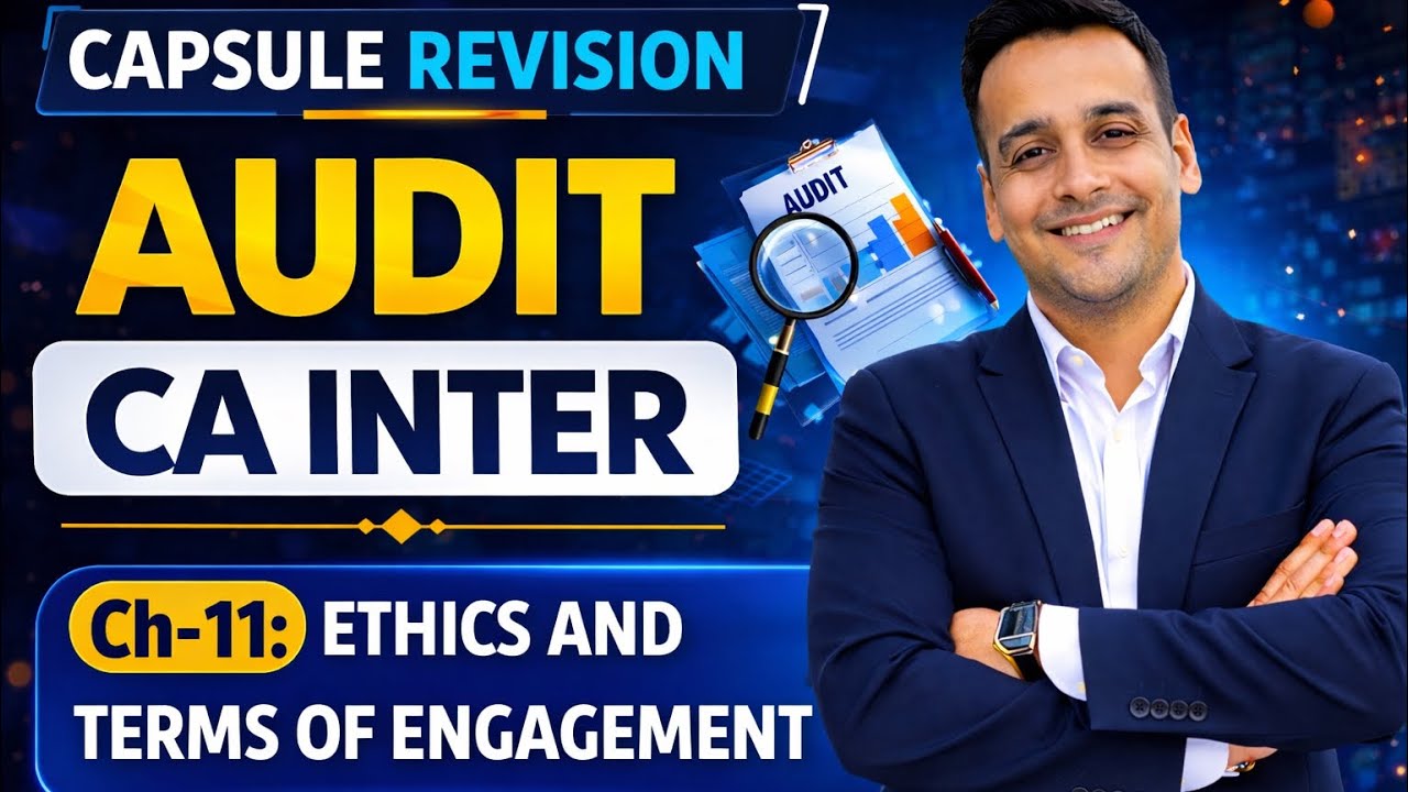 CH-11 ETHICS & TERMS OF AUDIT ENAGAGEMENT | Auditing & Ethics | CA Inter | Capsule Revision