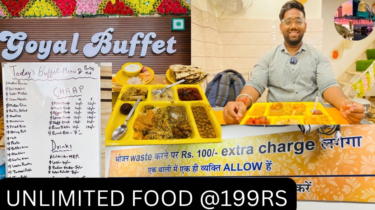 UNLIMITED FOOD IN 199 RS !! UNLIMITED FOOD IN LAXMI NAGAR!! GOYAL BUFFET !!