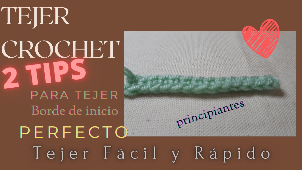 Tejer Crochet: 2 Tips para borde de inicio perfecto