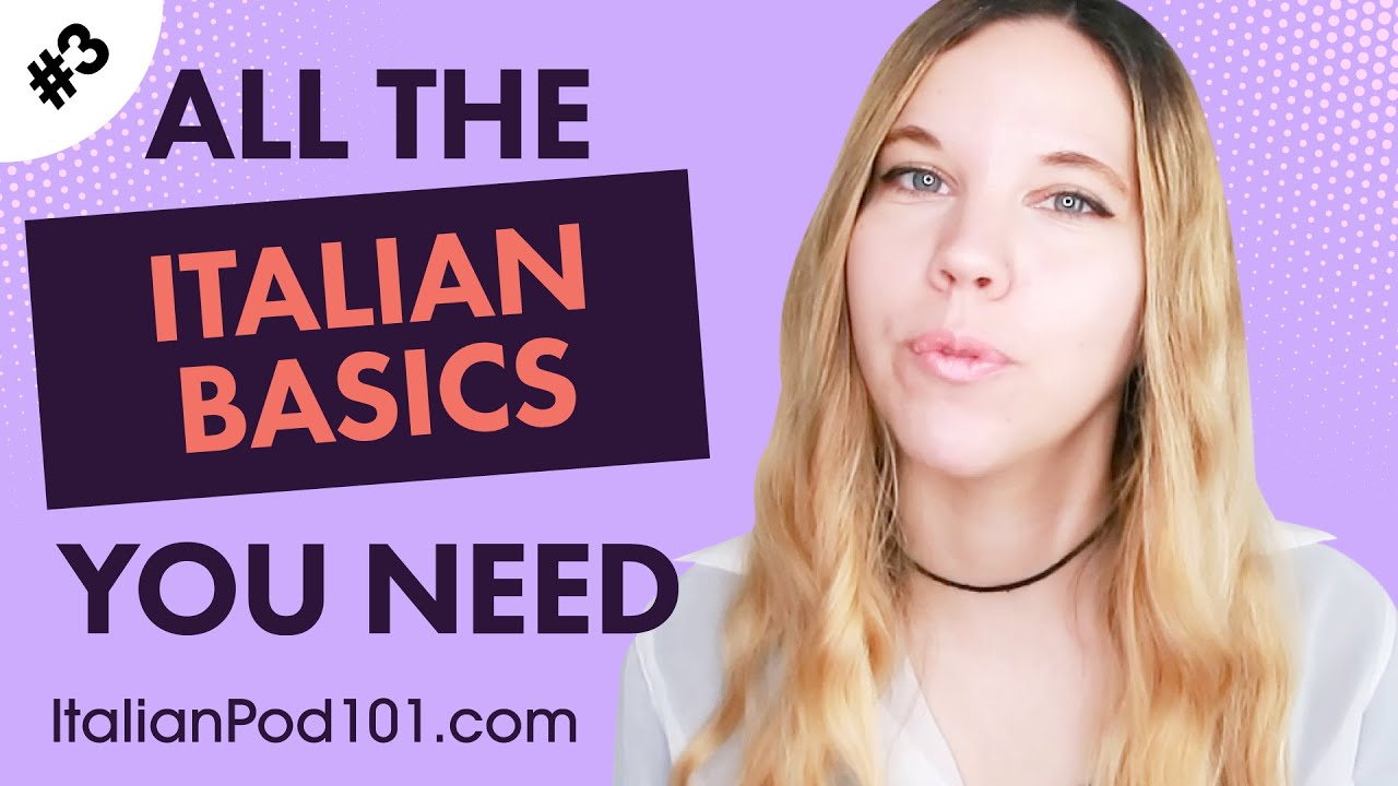 ALL the Basics You Need to Master Italian #3