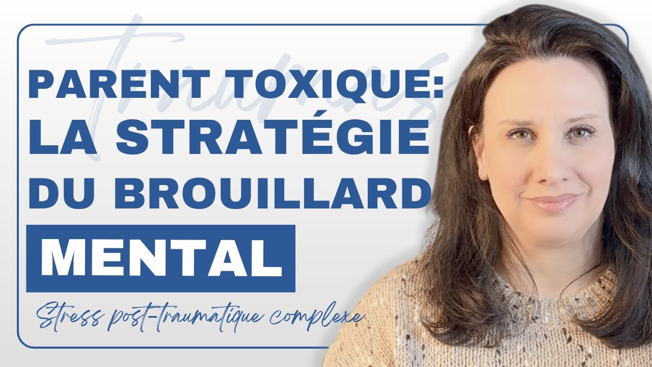 Comment le parent toxique dérègle votre cerveau avec la confusion