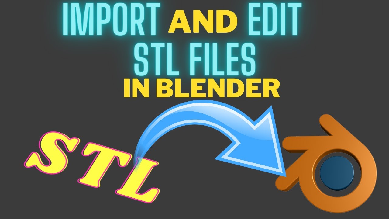 Как импортировать и редактировать файлы STL в Blender