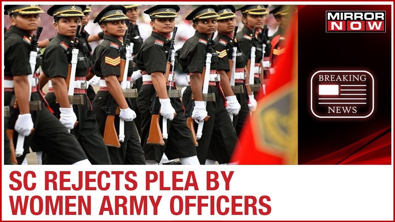 Supreme Court dismisses plea by women army officers seeking benefits of Permanent Commission