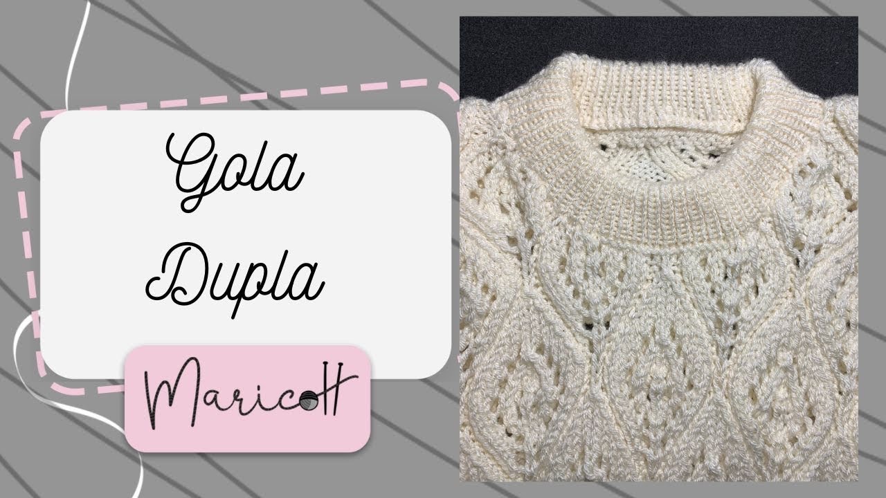 Como fazer gola dupla? Passo a passo acabamento de GOLA DUPLA NO TRICÔ