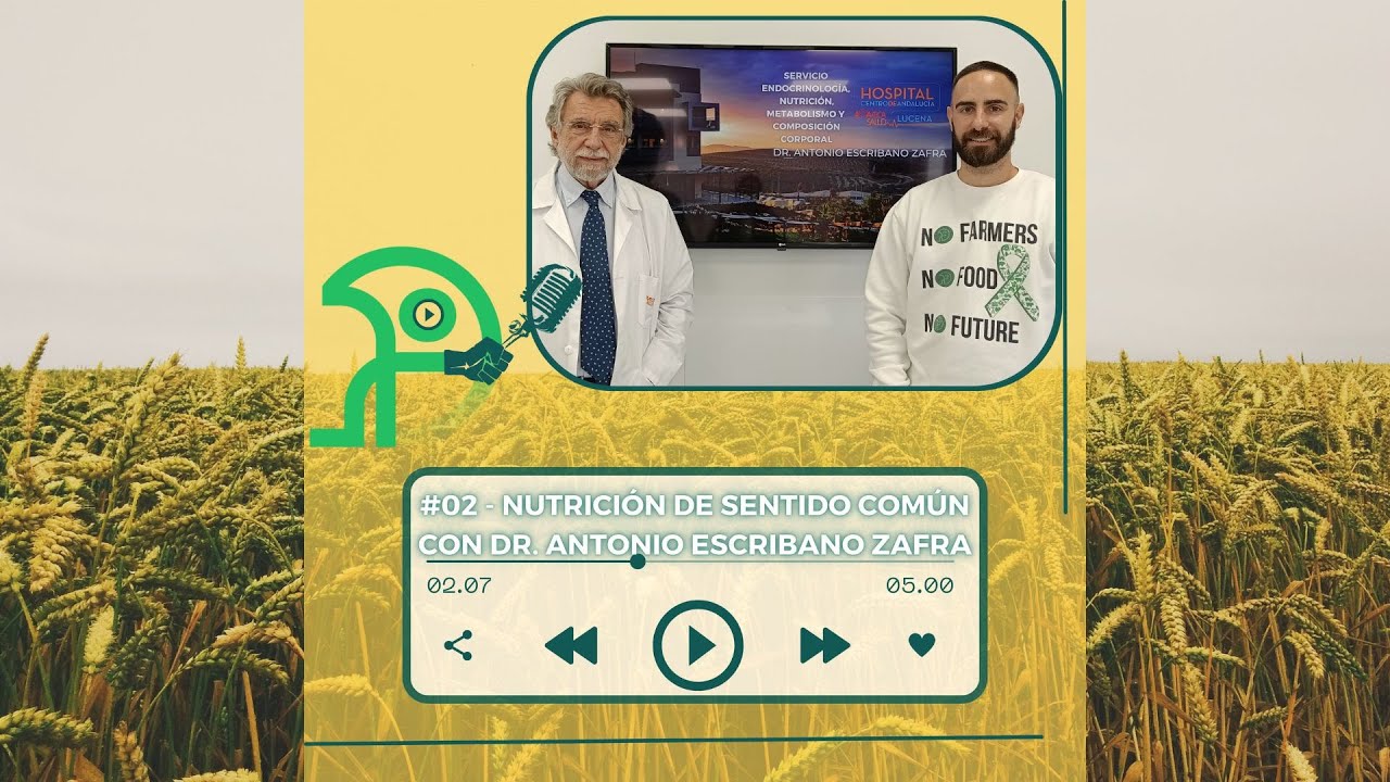 #02 Nutrición de sentido común con el Dr. Antonio Escribano Zafra.