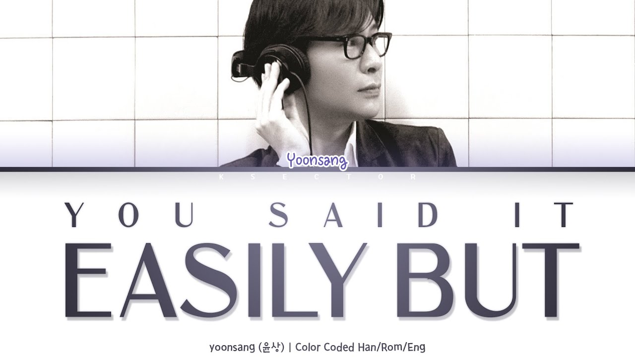 yoonsang (윤상) - You Said It Easily But (넌 쉽게 말했지만) [Color Coded Lyrics Han/Rom/Eng]