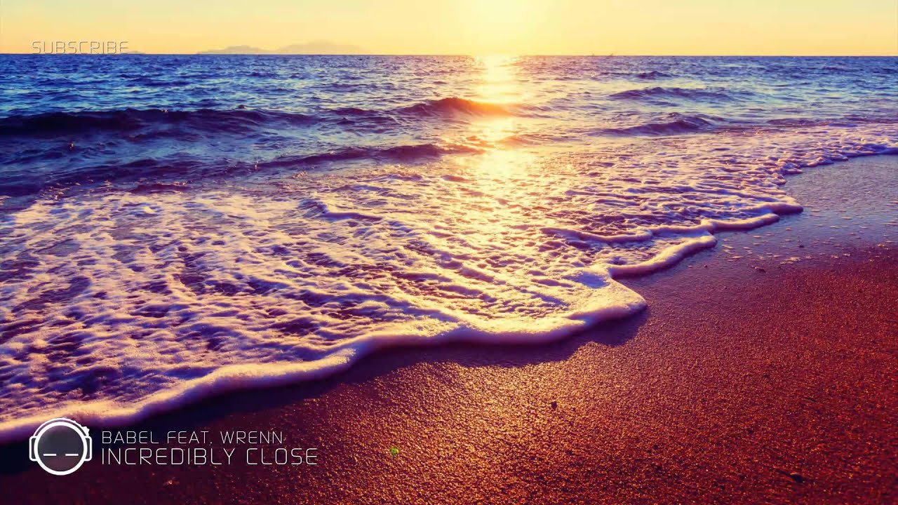 Babel - Incredibly Close (ft. Wrenn)