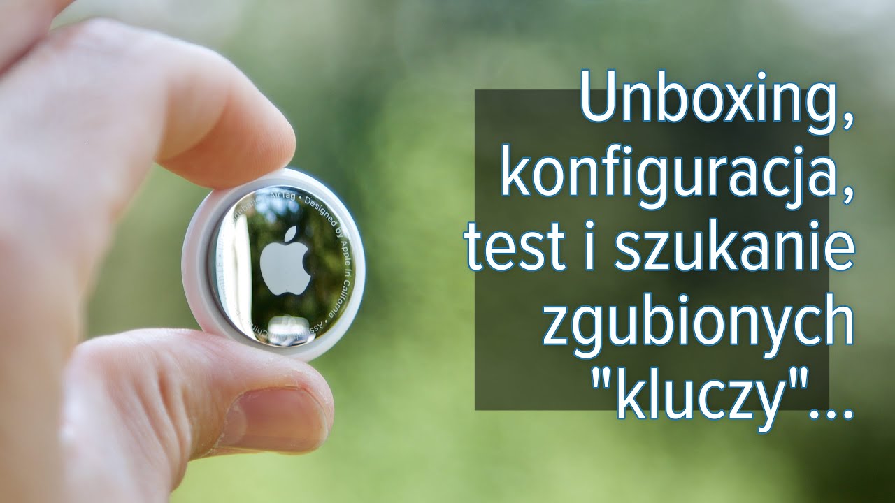 AirTag - unboxing, konfiguracja i pierwszy test „zgubienia” kluczy