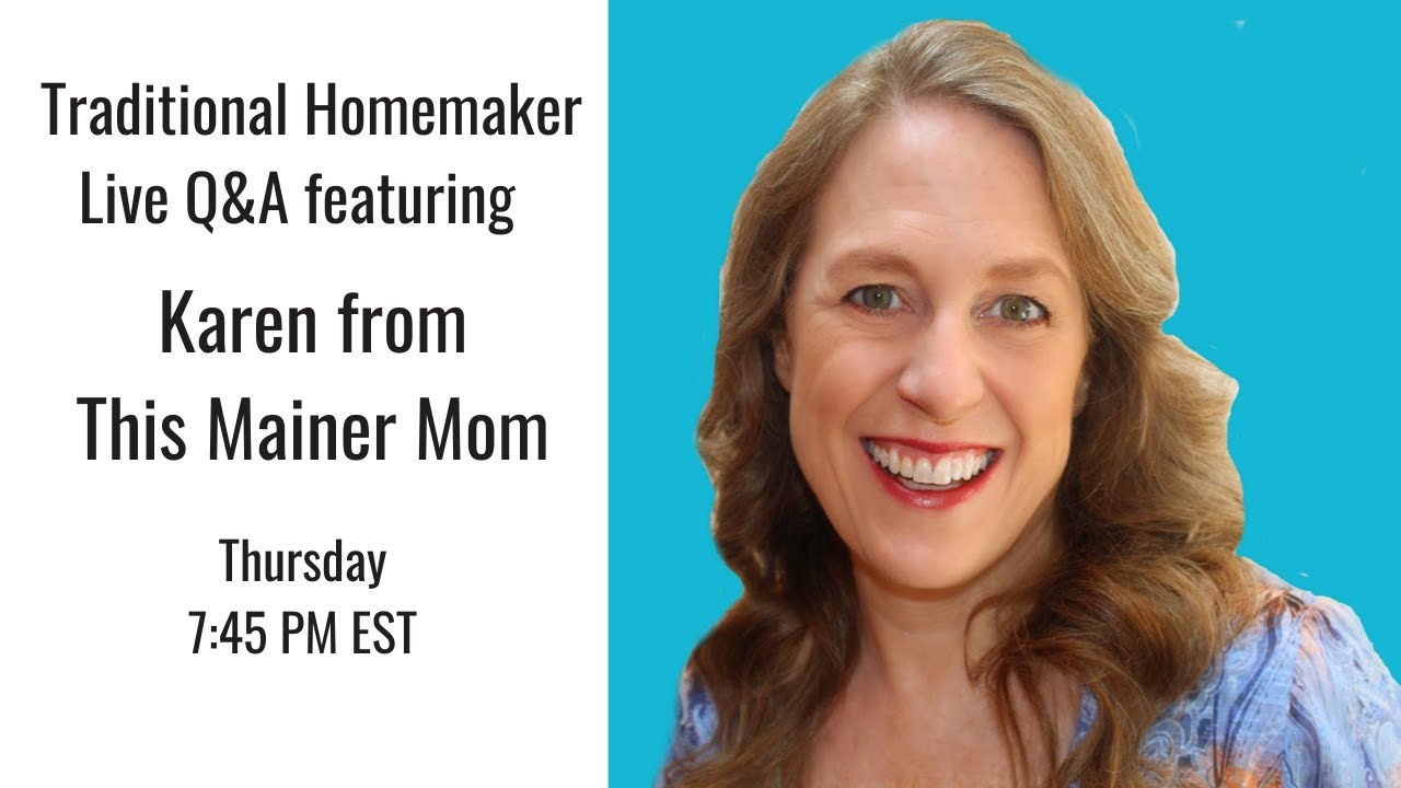 Traditional Homemaker Live Q&A featuring This Mainer Mom | A Traditional Homemaker