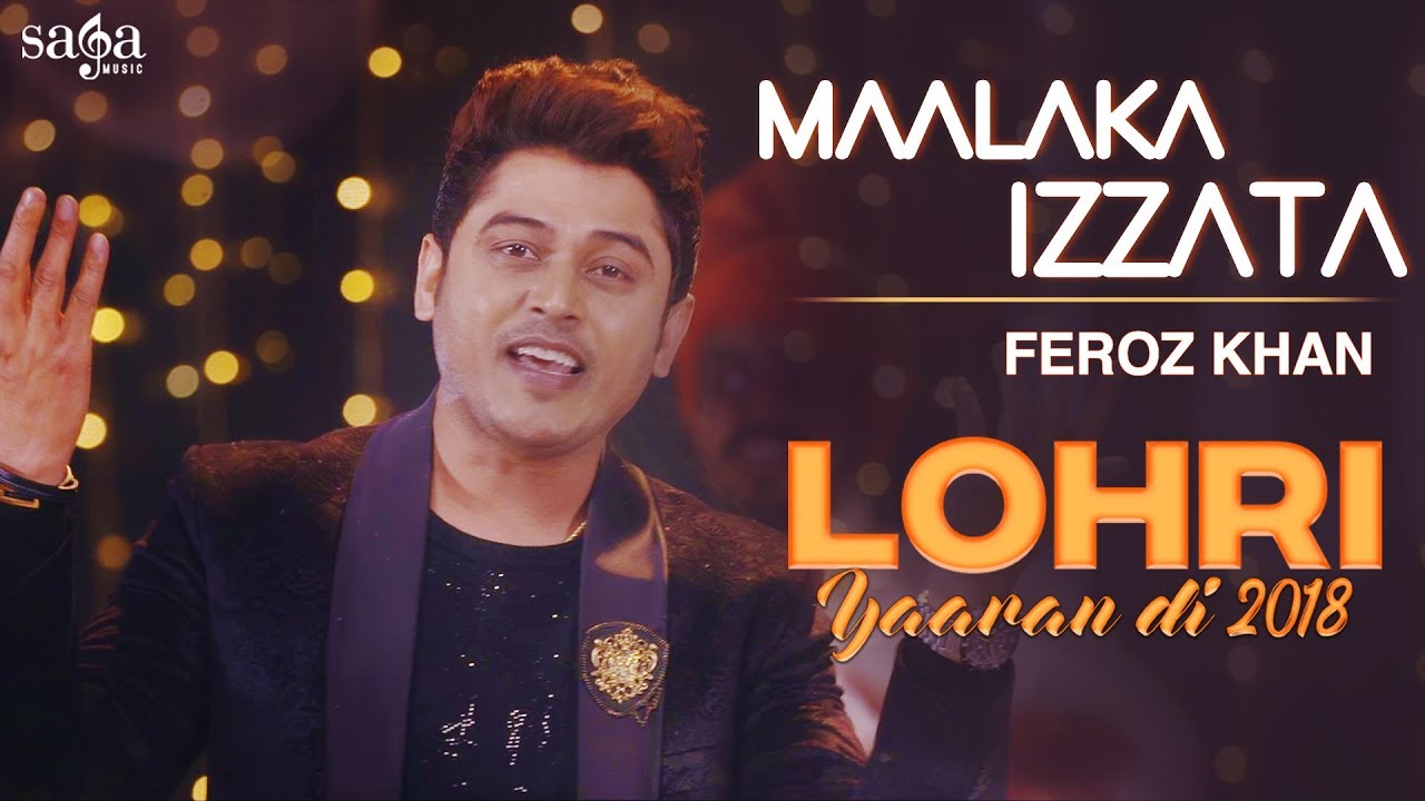 Feroz Khan : Maalaka Izzata | Lohri Yaaran Di 2018 | New Punjabi Song 2018 | Saga Music