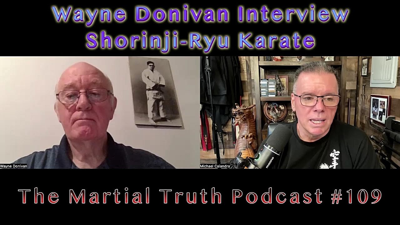 Wayne Donivan Interview Shorinji-Ryu Karate The Martial Truth Podcast #109 Michael Calandra