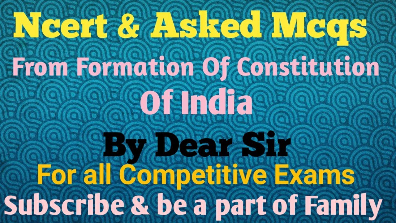 Important and Ncert based Mcqs on Formation of Indian Constitution.