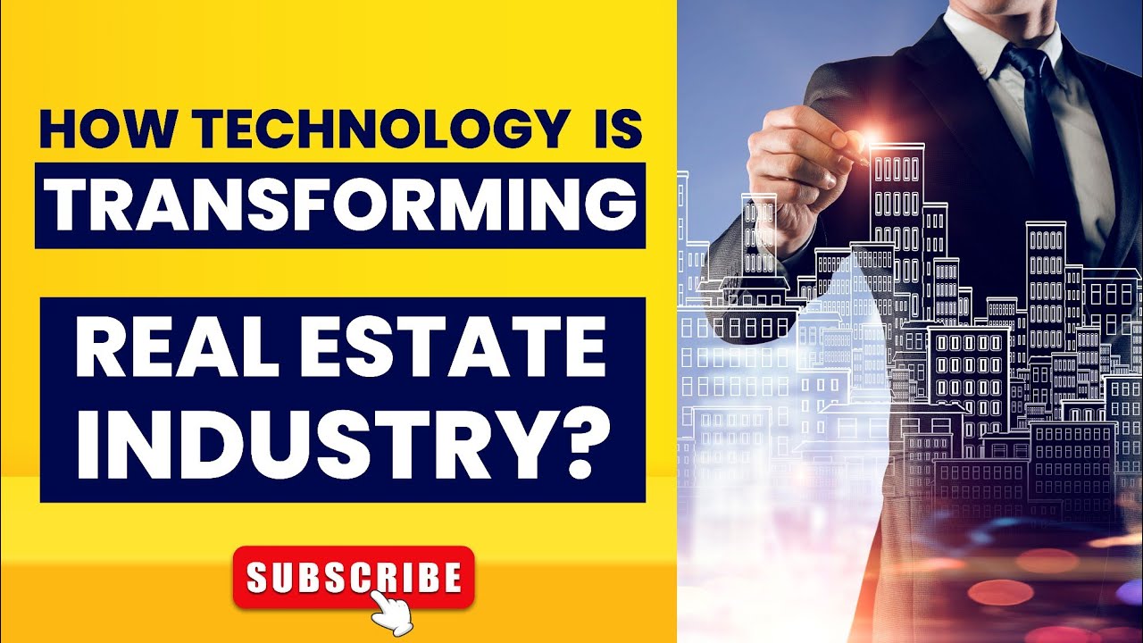 How Technology Is Transforming The Real Estate Industry