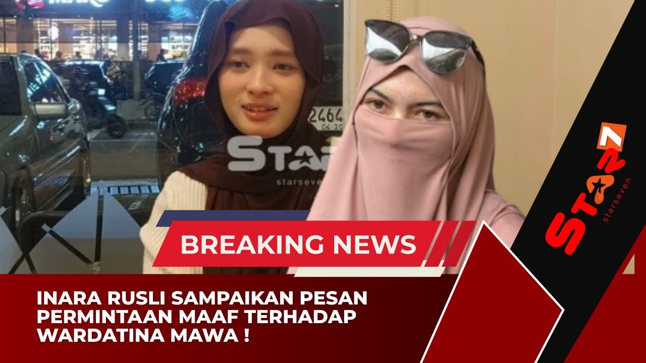 🔴AKHIRNYA INARA RUSLI SAMPAIKAN PERMINTAAN MAAF UNTUK WARDATINA MAWA❗️