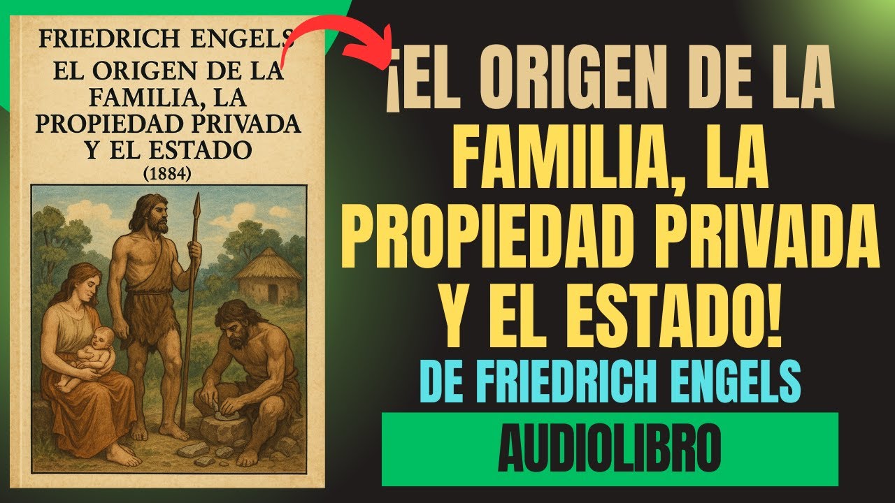 EL ORIGEN DE LA FAMILIA, LA PROPIEDAD PRIVADA Y EL ESTADO DE FRIEDRICH ENGELS🚩🔥| AUDIOLIBRO COMPLETO