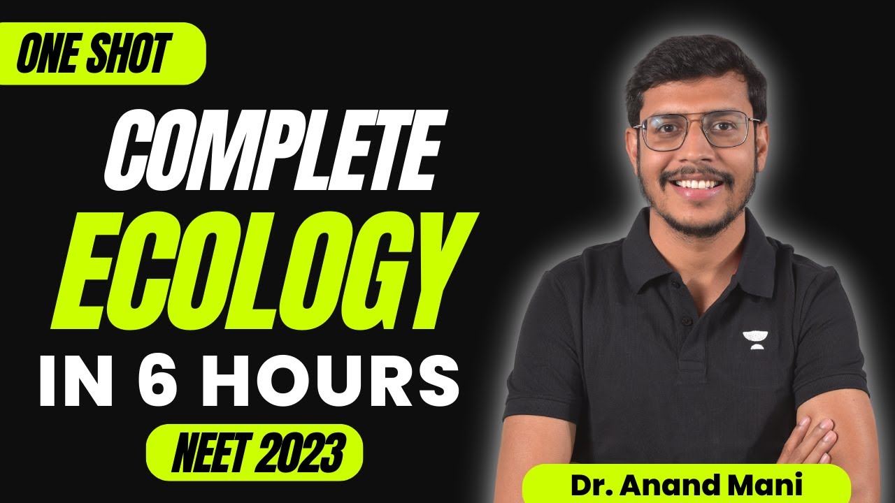 Complete Ecology | Biology | NEET 2023 | Dr. Anand Mani