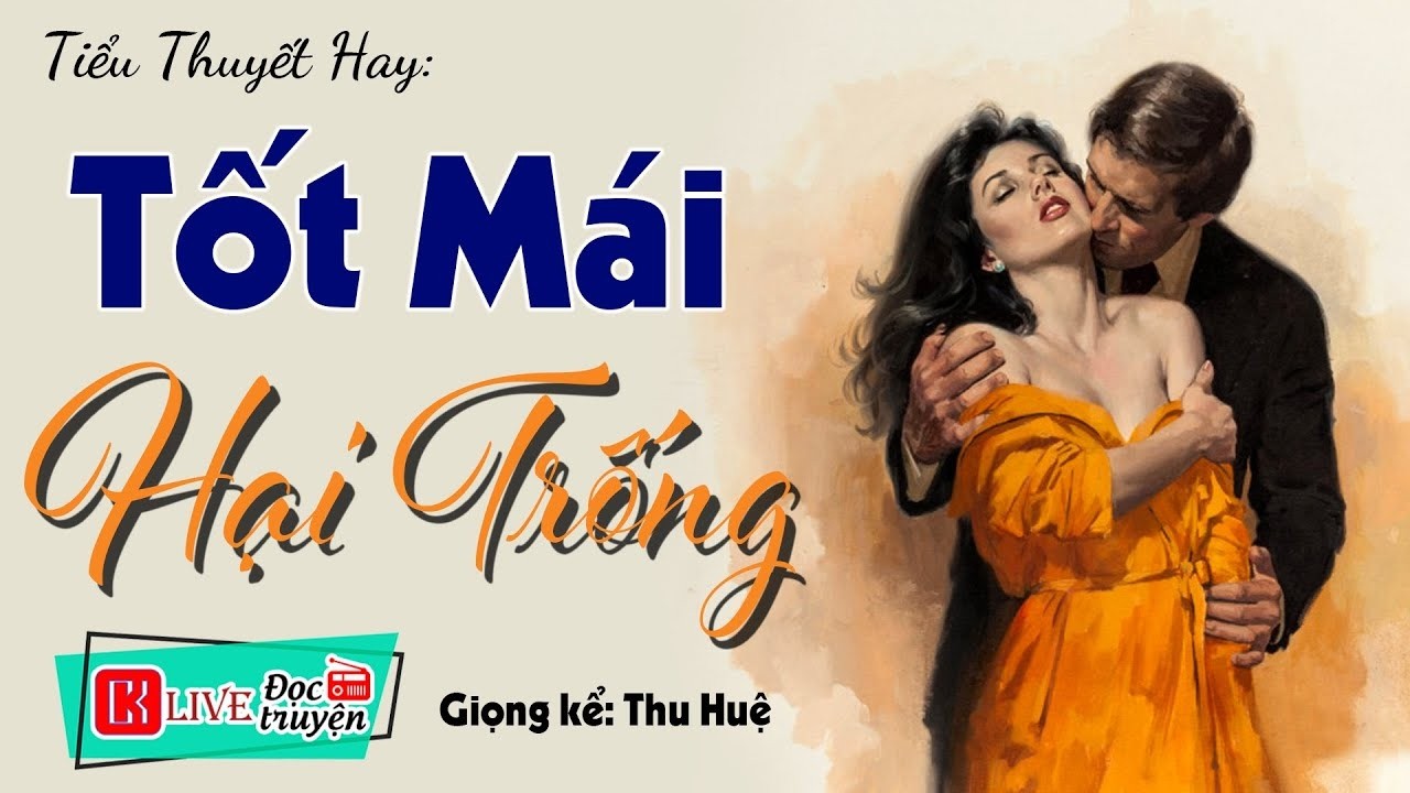 [FULL] TỐT MÁI HẠI TRỐNG _ BỎ LỠ TIẾC LẮM đấy