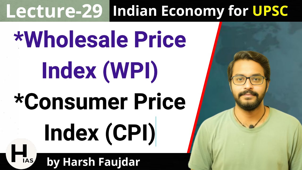 E29- Consumer Price Index(CPI) & Wholesale Price Index (WPI) | Indian Economy for UPSC