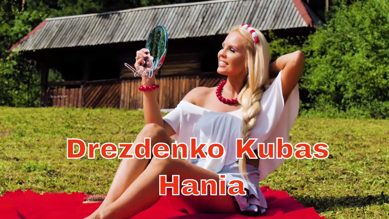 Drezdenko Kubas - Hania (Oficjalny teledysk)