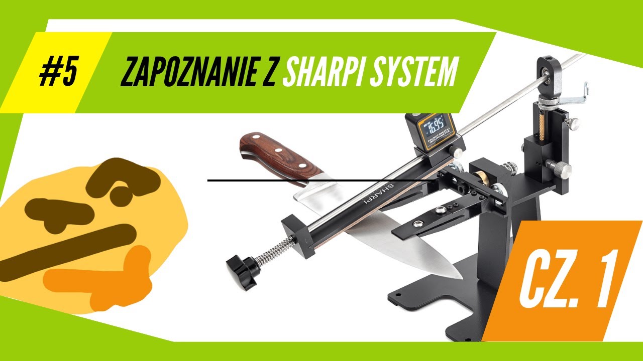 #5 SHARPI SYSTEM cz.1 &ndash; Poznajmy nowy system do ostrzenia na rynku