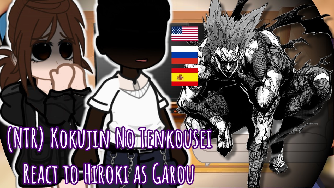 {NTR} Kokujin no Tenkousei react to Hiroki as Garou || One punch man cosmic garou | 🇺🇸🇪🇸🇷🇺