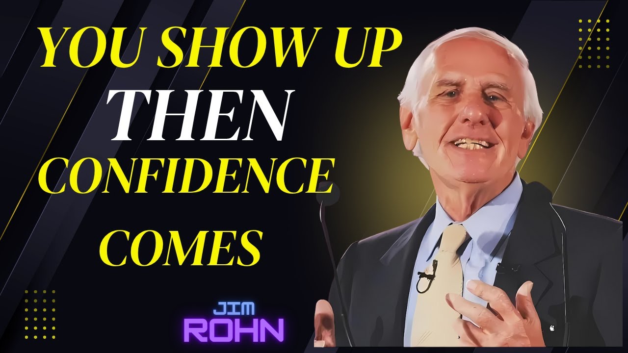 Confidence Comes After Action &ndash; Not Before | JIM ROHN Inspired