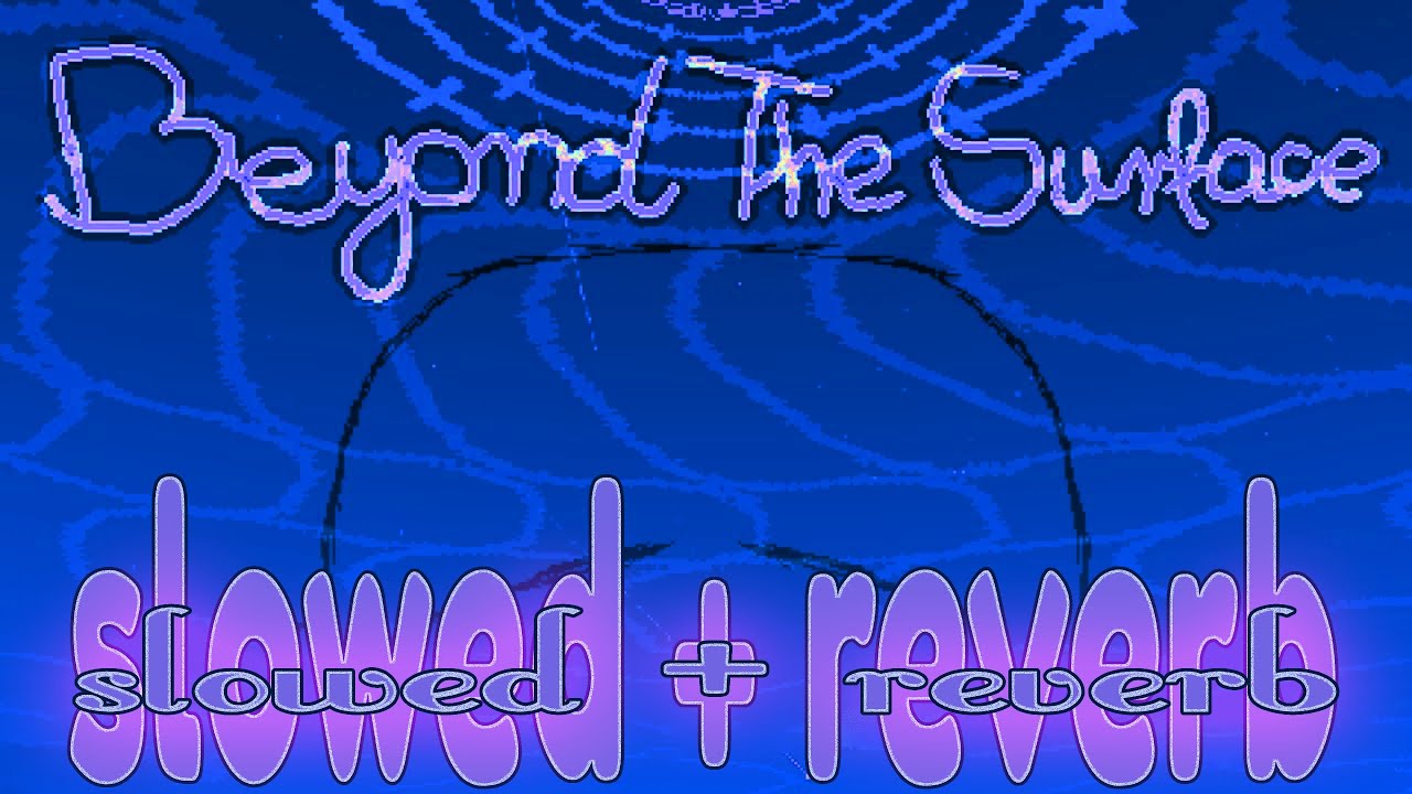 BEYOND THE SURFACE [SLOWED + REVERB] - Grace OST