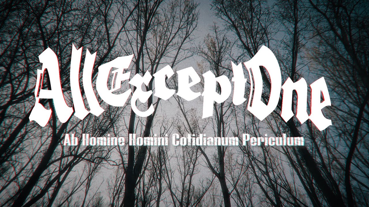 All Except One - Ab Homine Homini Cotidianum Periculum (Official Lyricvideo)