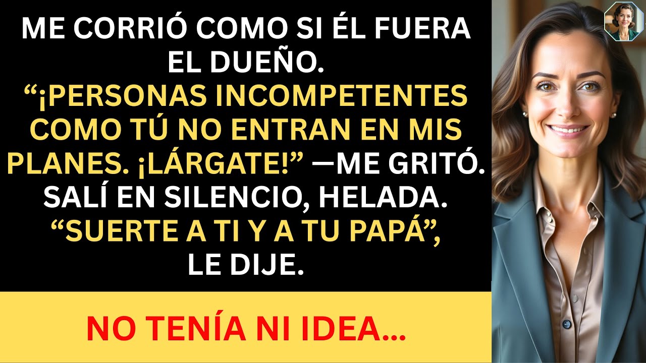 El Hijo del CEO Me Despidió… Sin Saber Que Yo Tengo el 90% de las Acciones de la Empresa