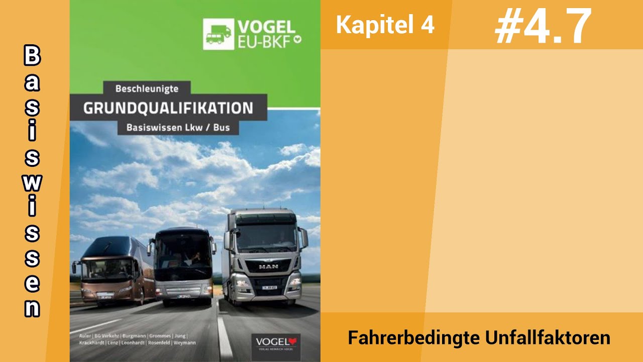 Beschleunigte Grundqualifikation Basiswissen Kapitel 4.7 / Fahrerbedingte Unfallfaktoren Public