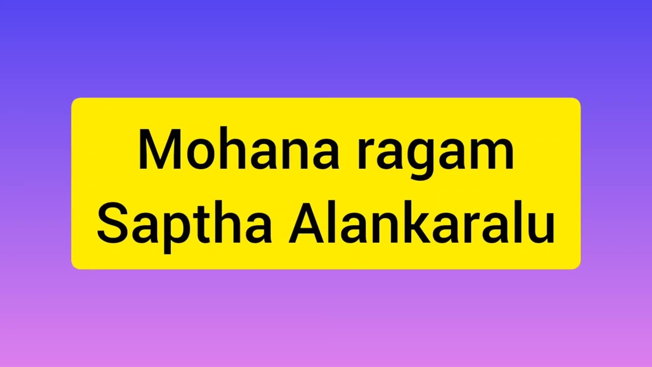 Mohana ragam||Alankaralu||Saptha talalu||