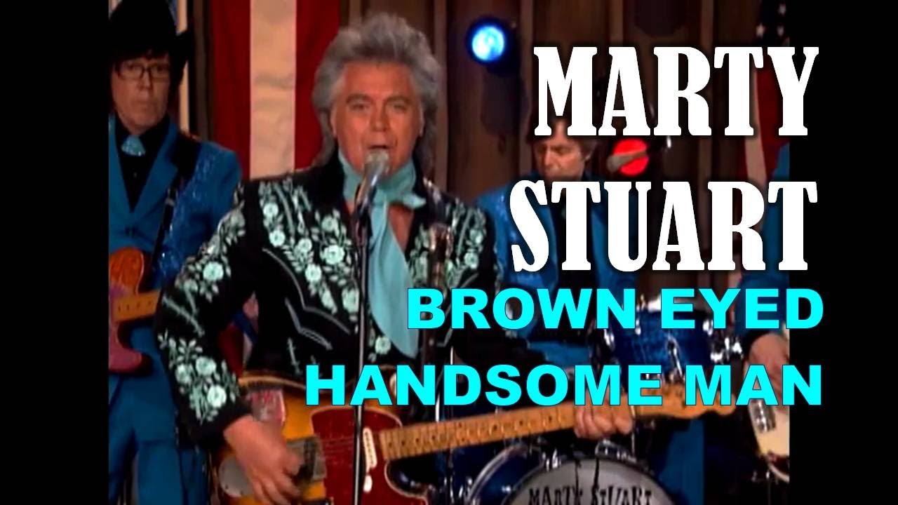 MARTY STUART - Brown Eyed Handsome Man