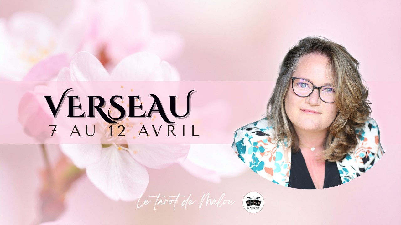 ♒ VERSEAU ♒ ~ Horoscope semaine du 7 au 12 avril 2026 ~ GENERAL, PRO, SENTIMENTAL