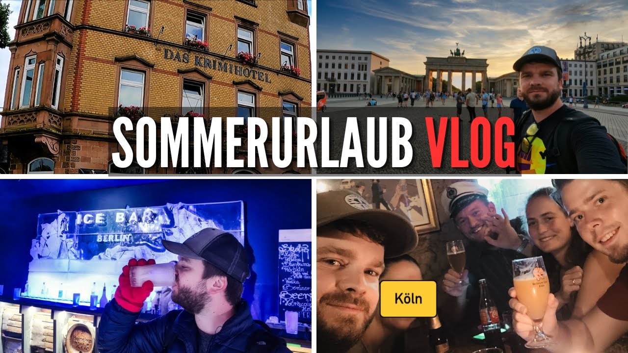 Sommerurlaub Vlog | Krimihotel - Köln - Berlin (2022)
