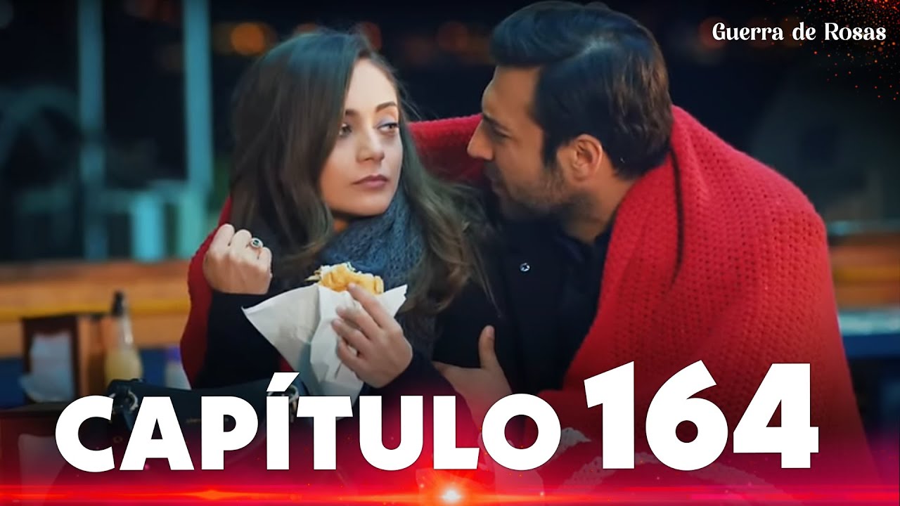 Guerra de Rosas | Güllerin Savaşı - Capítulo 164