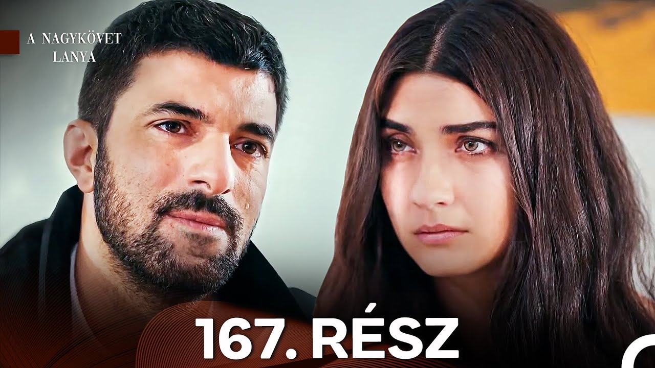 A Nagykövet lánya 167. Rész (Magyar Szinkron)