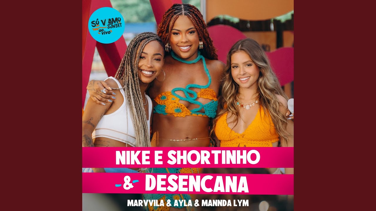 Nike e Shortinho / Desencana (Ao Vivo)