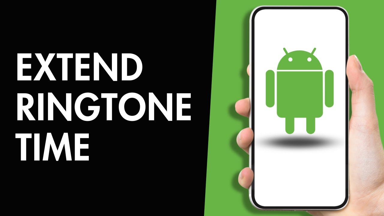 How to Extend Ringtone Time on Android