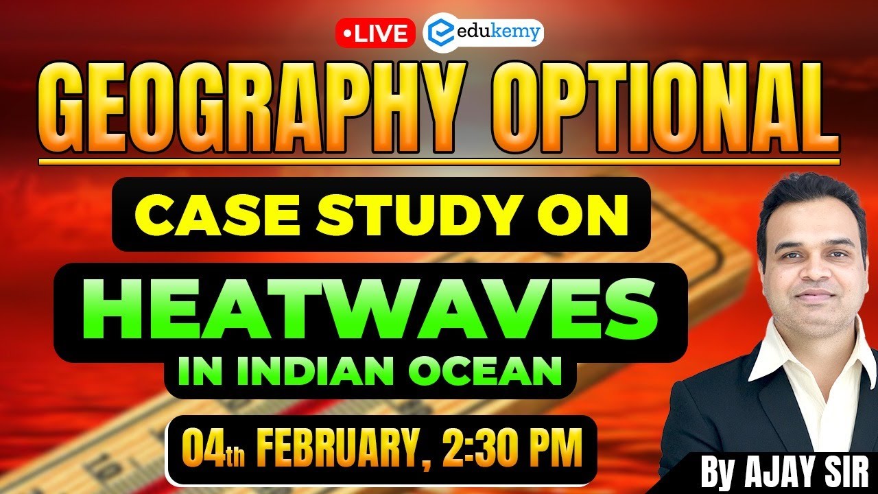 🚀 Master UPSC Geography: Case Study on Heatwaves in Indian Ocean | Live Class