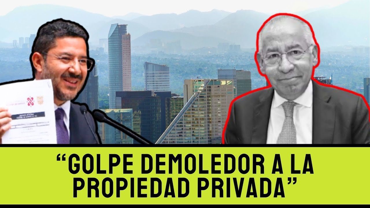 Ignacio Morales Lechuga opina respecto a la PROPIEDAD PRIVADA en CDMX